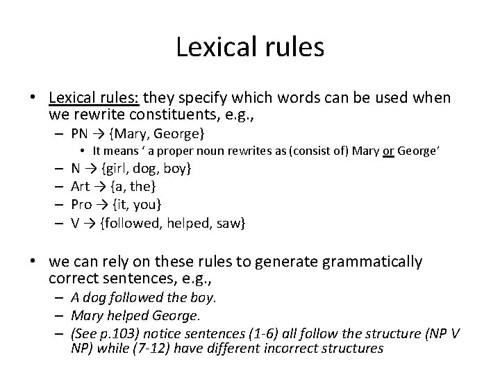 Lexical rules • Lexical rules: they specify which words can be used when we