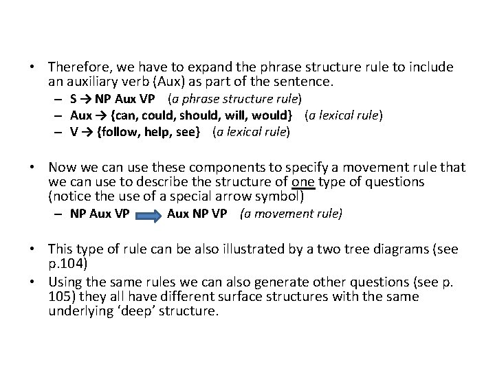  • Therefore, we have to expand the phrase structure rule to include an