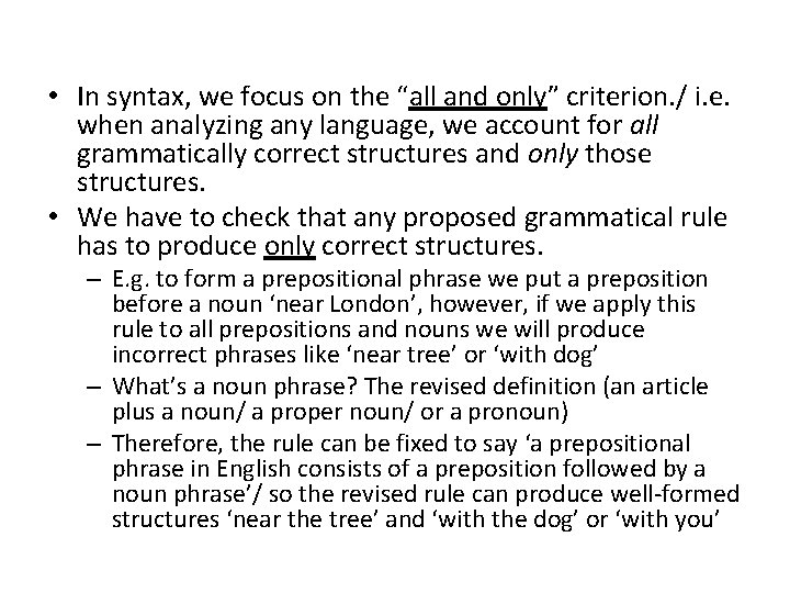  • In syntax, we focus on the “all and only” criterion. / i.