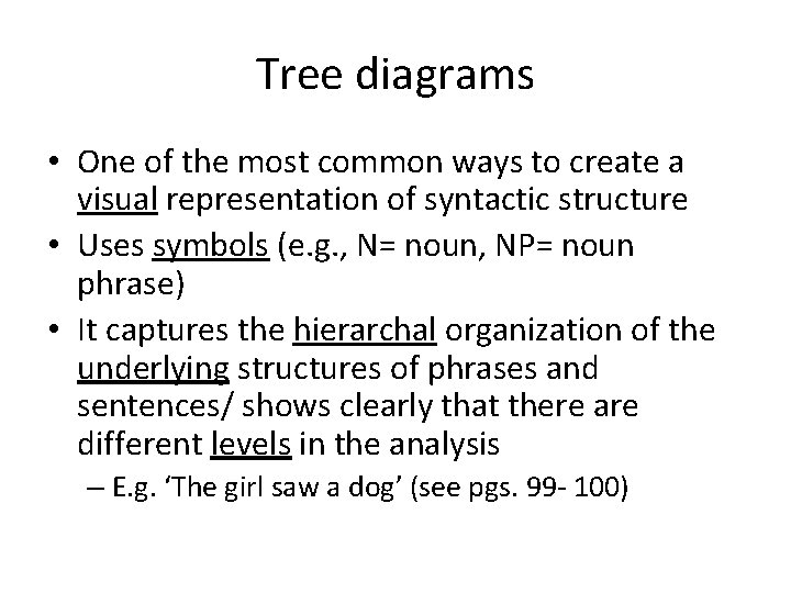Tree diagrams • One of the most common ways to create a visual representation
