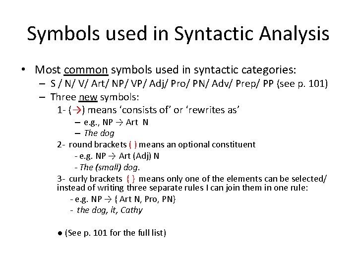 Symbols used in Syntactic Analysis • Most common symbols used in syntactic categories: –