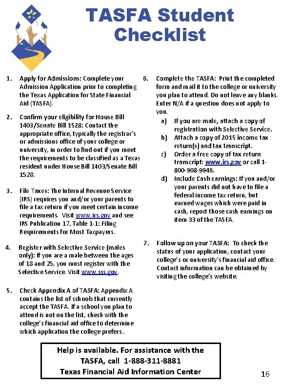 TASFA Student Checklist 1. Apply for Admissions: Complete your 6. Admission Application prior to