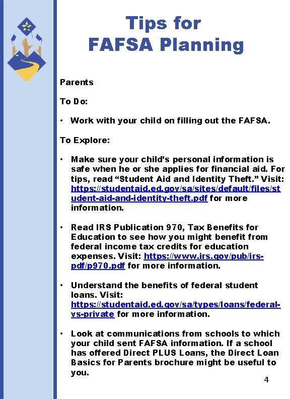 Tips for FAFSA Planning Parents To Do: • Work with your child on filling Tips for FAFSA Planning Parents To Do: • Work with your child on filling