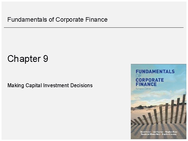 Fundamentals of Corporate Finance Chapter 9 Making Capital Investment Decisions 