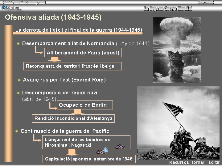 Armand Figuera Ofensiva aliada (1943 -1945) La derrota de l’eix i el final de