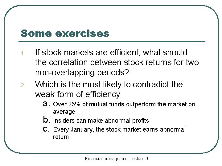 Some exercises 1. 2. If stock markets are efficient, what should the correlation between