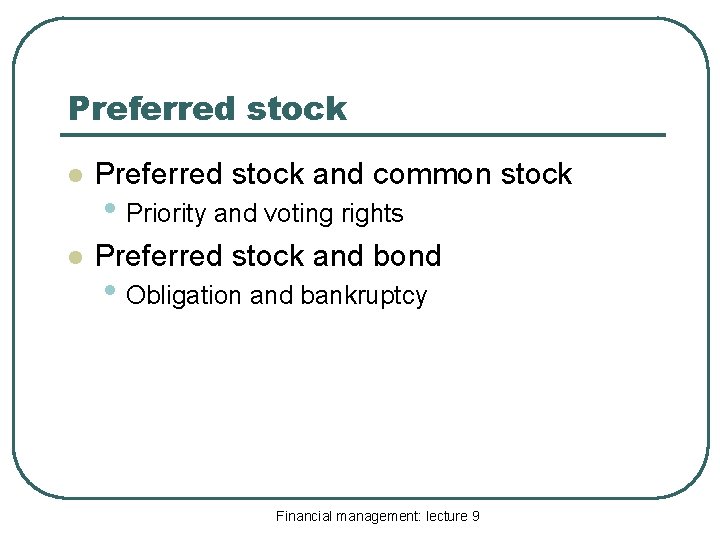 Preferred stock l Preferred stock and common stock l Preferred stock and bond •