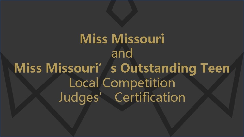 Missouri and Missouri’s Outstanding Teen Local Competition Judges’ Certification 