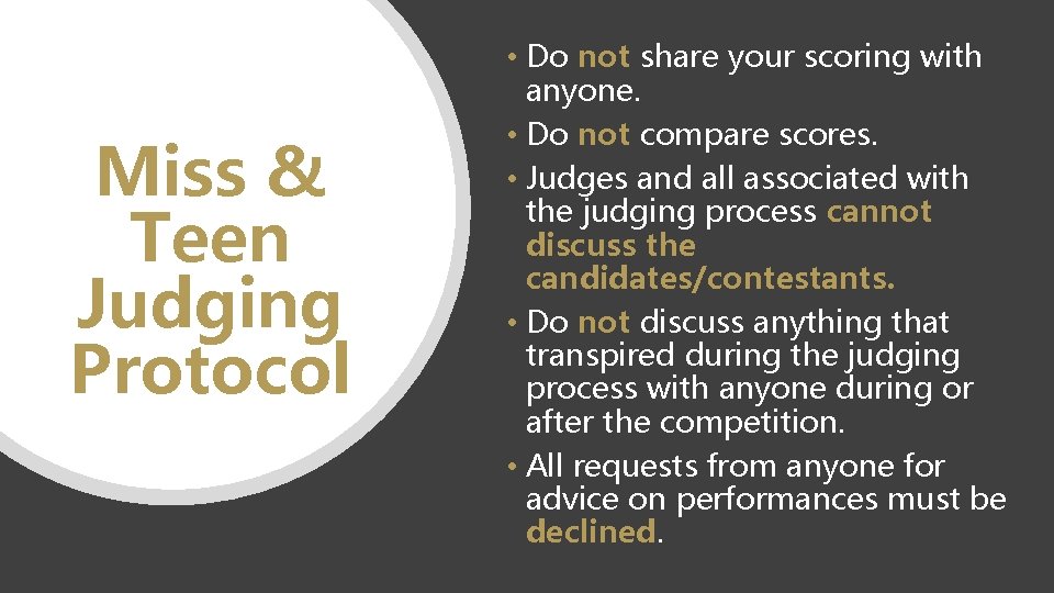 Miss & Teen Judging Protocol • Do not share your scoring with anyone. •