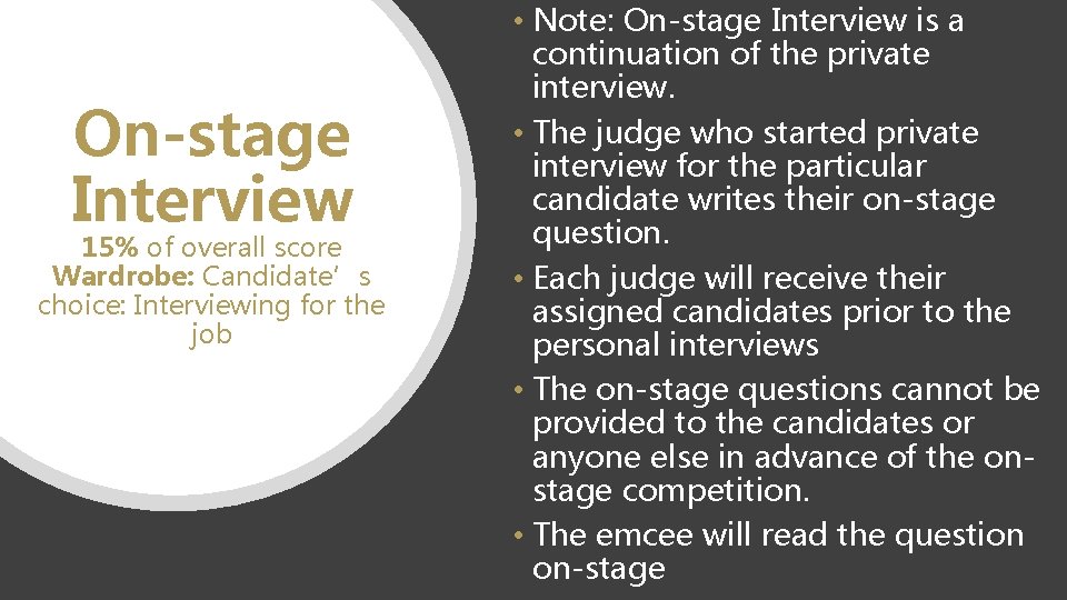 On-stage Interview 15% of overall score Wardrobe: Candidate’s choice: Interviewing for the job •