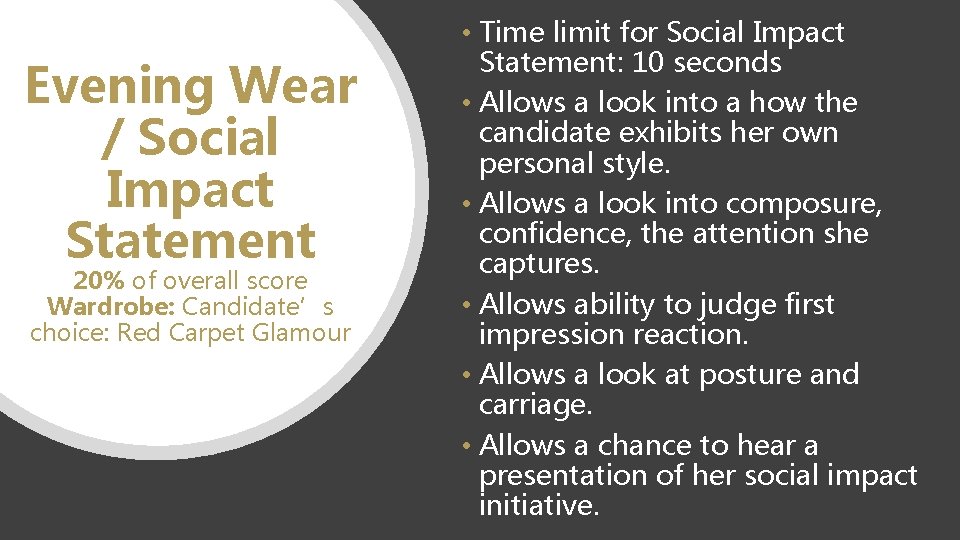 Evening Wear / Social Impact Statement 20% of overall score Wardrobe: Candidate’s choice: Red