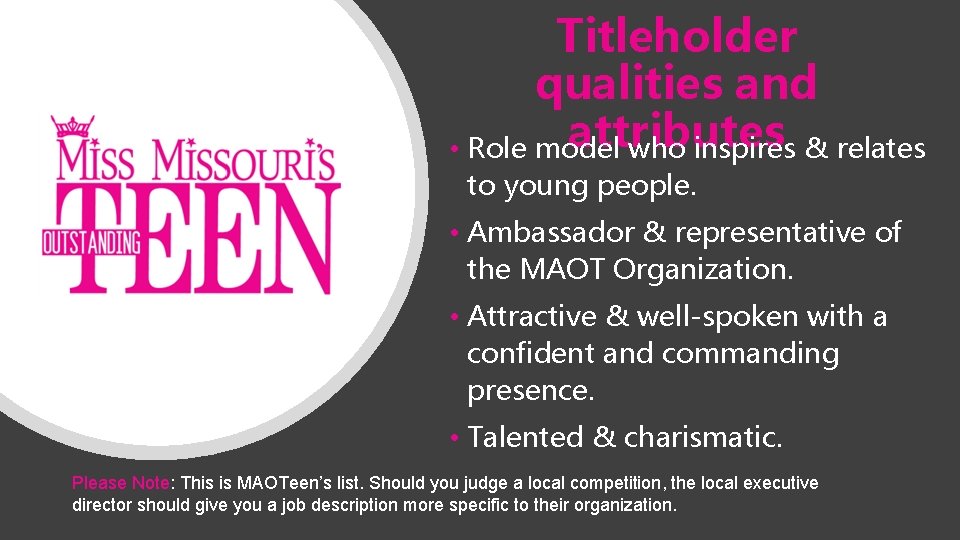 Titleholder qualities and attributes • Role model who inspires & relates to young people.