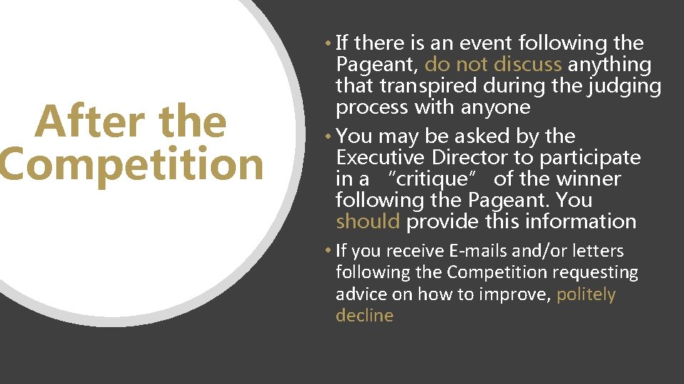 After the Competition • If there is an event following the Pageant, do not