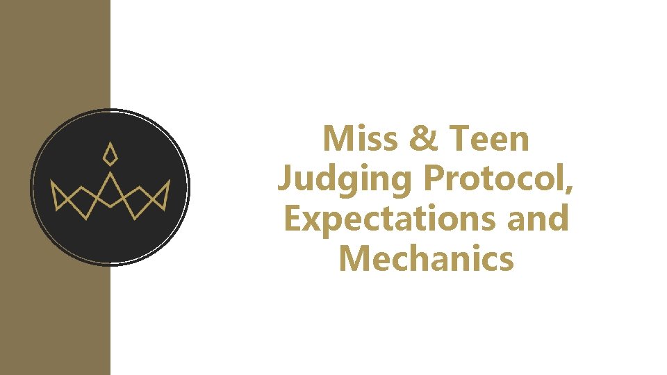 Miss & Teen Judging Protocol, Expectations and Mechanics 