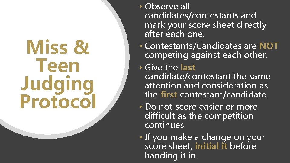 Miss & Teen Judging Protocol • Observe all candidates/contestants and mark your score sheet