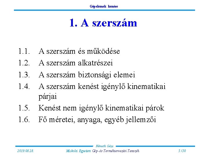 Gépelemek kenése 1. A szerszám 1. 1. 1. 2. 1. 3. 1. 4. 1.