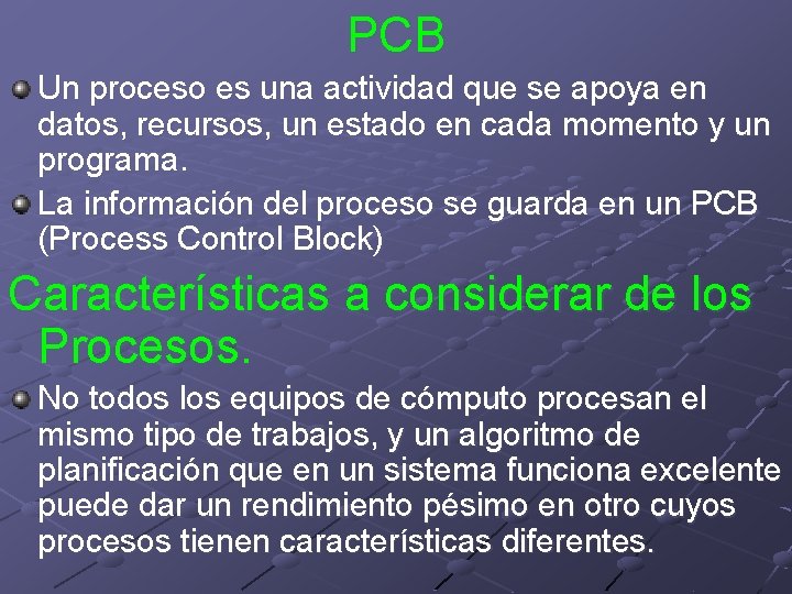 PCB Un proceso es una actividad que se apoya en datos, recursos, un estado PCB Un proceso es una actividad que se apoya en datos, recursos, un estado
