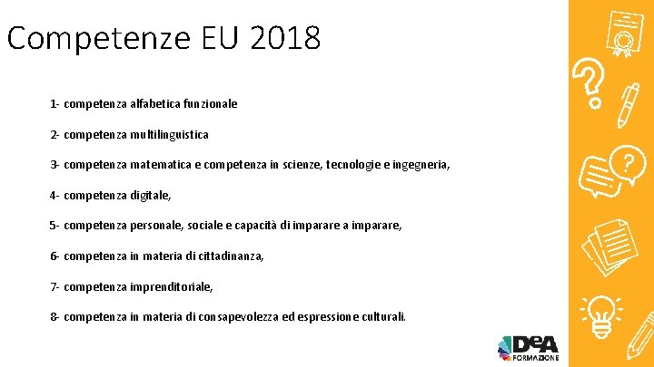 Competenze EU 2018 1 - competenza alfabetica funzionale 2 - competenza multilinguistica 3 -