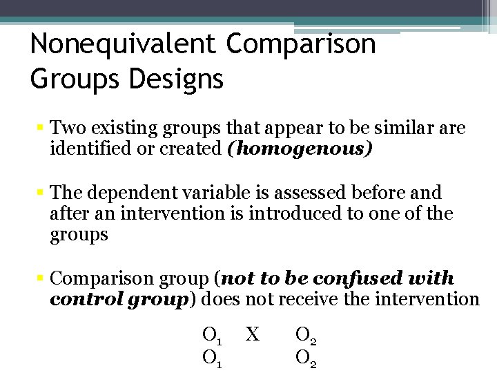 Nonequivalent Comparison Groups Designs § Two existing groups that appear to be similar are