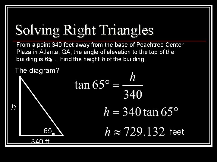 Solving Right Triangles From a point 340 feet away from the base of Peachtree
