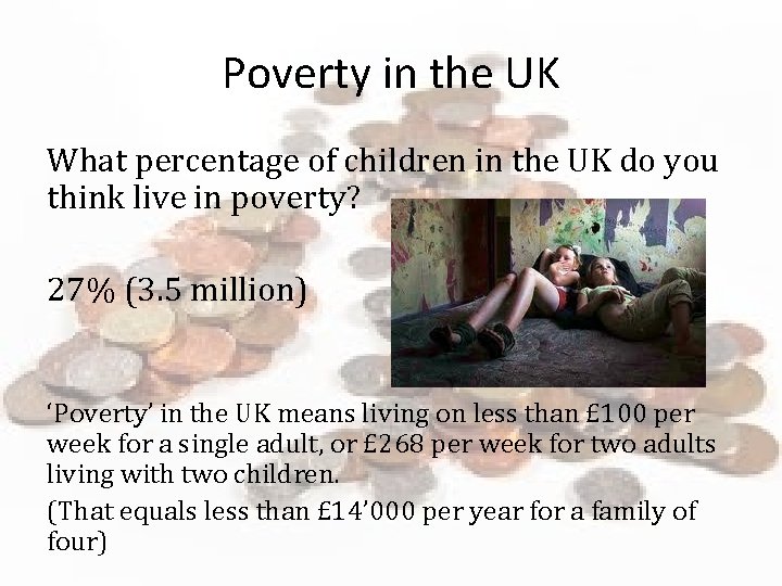 Poverty in the UK What percentage of children in the UK do you think