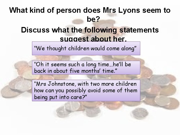 What kind of person does Mrs Lyons seem to be? Discuss what the following