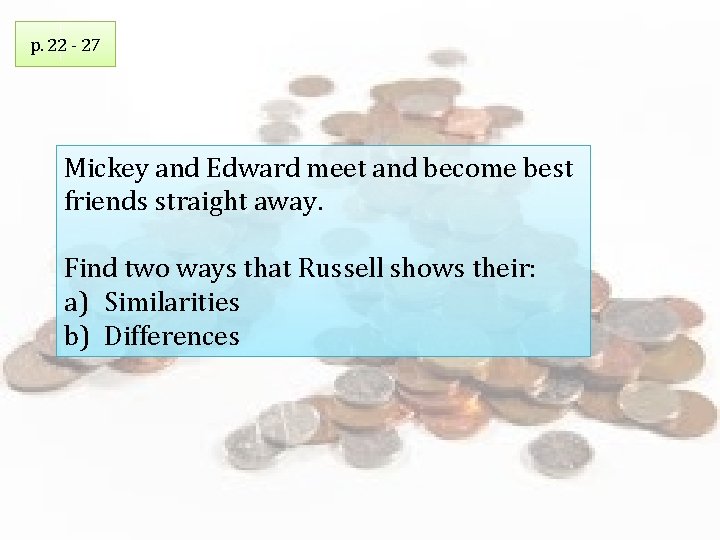 p. 22 - 27 Mickey and Edward meet and become best friends straight away.