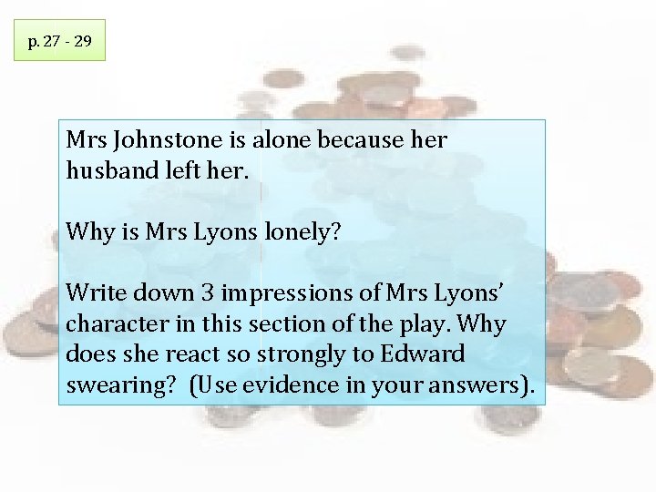 p. 27 - 29 Mrs Johnstone is alone because her husband left her. Why