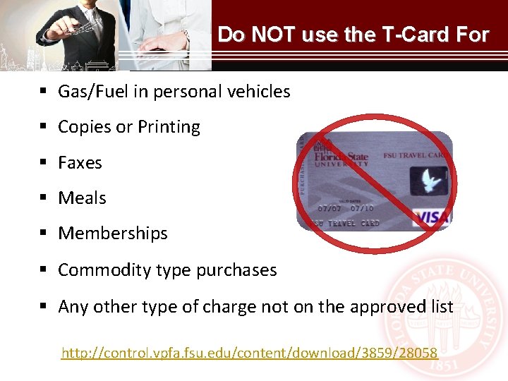 Do NOT use the T-Card For § Gas/Fuel in personal vehicles § Copies or