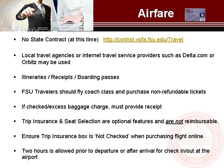 Airfare § No State Contract (at this time) http: //control. vpfa. fsu. edu/Travel §