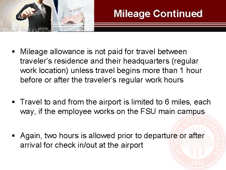 Mileage Continued § Mileage allowance is not paid for travel between traveler’s residence and