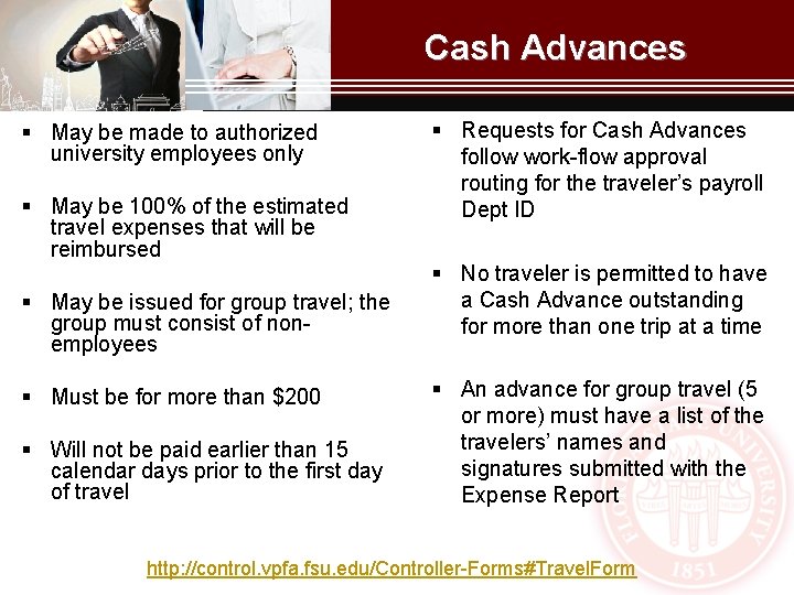 Cash Advances § May be made to authorized university employees only § May be