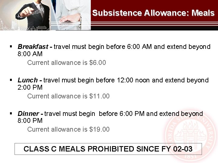 Subsistence Allowance: Meals § Breakfast - travel must begin before 6: 00 AM and