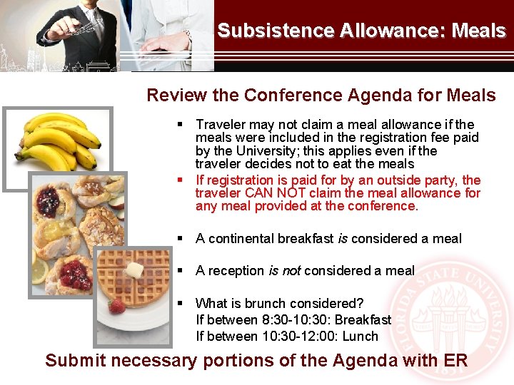 Subsistence Allowance: Meals Review the Conference Agenda for Meals § Traveler may not claim