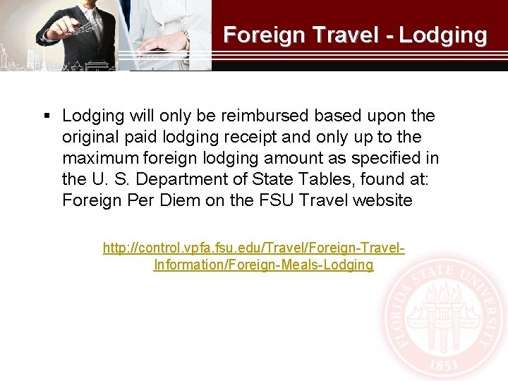 Foreign Travel - Lodging § Lodging will only be reimbursed based upon the original