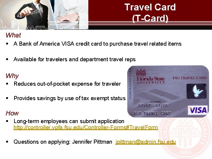 Travel Card (T-Card) What § A Bank of America VISA credit card to purchase