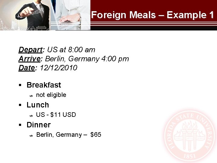 Foreign Meals – Example 1 Depart: US at 8: 00 am Arrive: Berlin, Germany