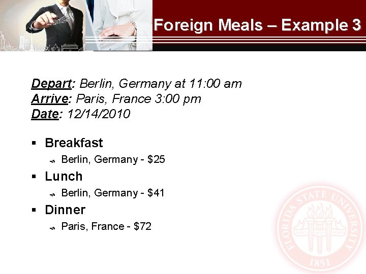Foreign Meals – Example 3 Depart: Berlin, Germany at 11: 00 am Arrive: Paris,