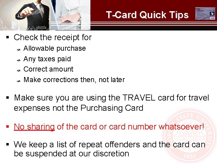 T-Card Quick Tips § Check the receipt for Allowable purchase Any taxes paid Correct