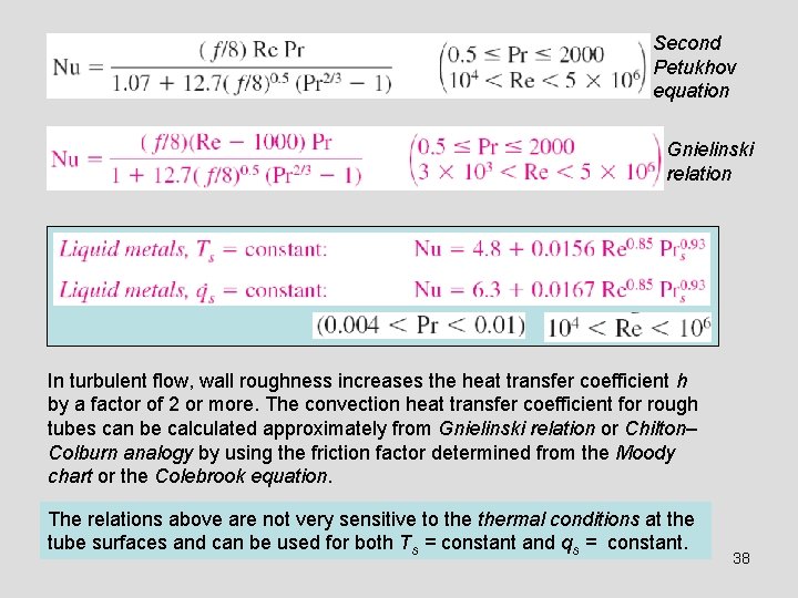Second Petukhov equation Gnielinski relation In turbulent flow, wall roughness increases the heat transfer