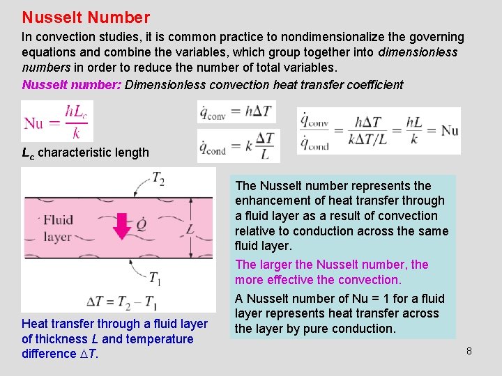 Nusselt Number In convection studies, it is common practice to nondimensionalize the governing equations