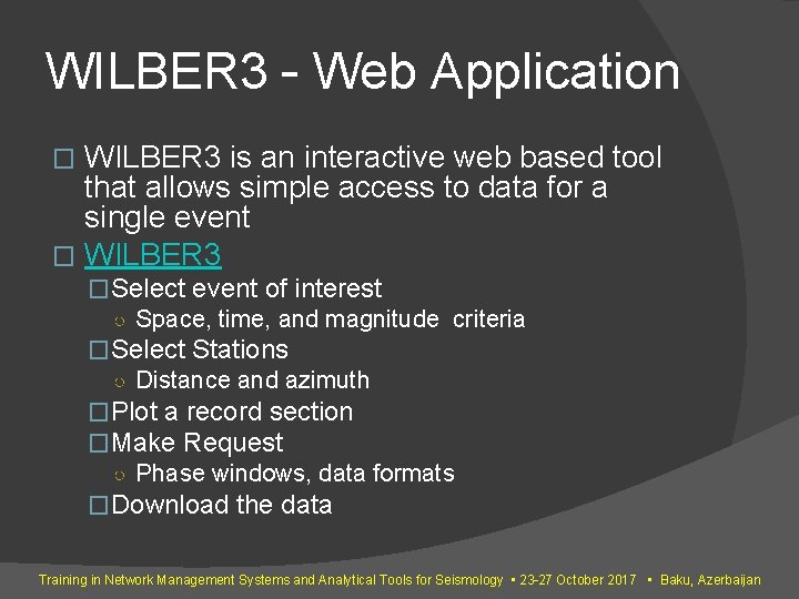 WILBER 3 – Web Application WILBER 3 is an interactive web based tool that WILBER 3 – Web Application WILBER 3 is an interactive web based tool that