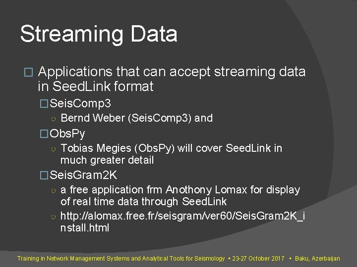 Streaming Data � Applications that can accept streaming data in Seed. Link format �Seis. Streaming Data � Applications that can accept streaming data in Seed. Link format �Seis.