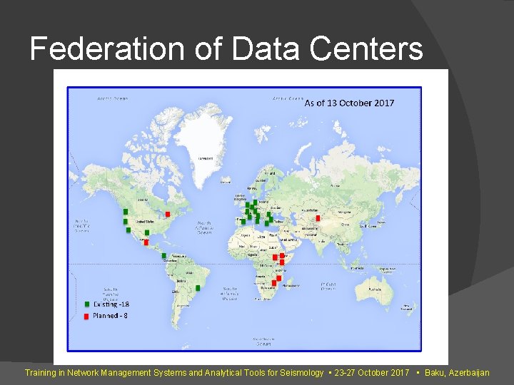 Federation of Data Centers Training in Network Management Systems and Analytical Tools for Seismology Federation of Data Centers Training in Network Management Systems and Analytical Tools for Seismology