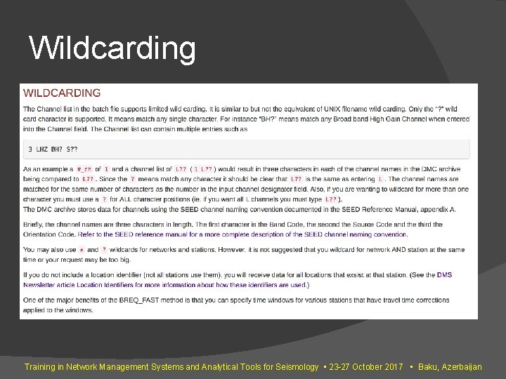 Wildcarding Training in Network Management Systems and Analytical Tools for Seismology • 23– 27 Wildcarding Training in Network Management Systems and Analytical Tools for Seismology • 23– 27