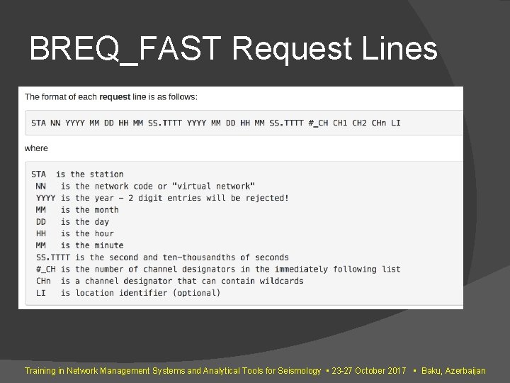 BREQ_FAST Request Lines Training in Network Management Systems and Analytical Tools for Seismology • BREQ_FAST Request Lines Training in Network Management Systems and Analytical Tools for Seismology •