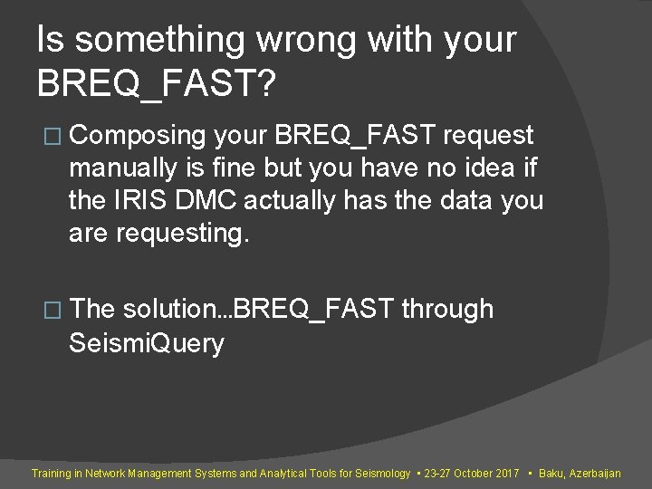 Is something wrong with your BREQ_FAST? � Composing your BREQ_FAST request manually is fine Is something wrong with your BREQ_FAST? � Composing your BREQ_FAST request manually is fine