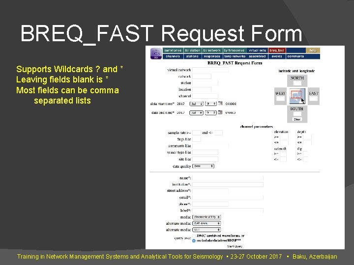 BREQ_FAST Request Form Supports Wildcards ? and * Leaving fields blank is * Most BREQ_FAST Request Form Supports Wildcards ? and * Leaving fields blank is * Most