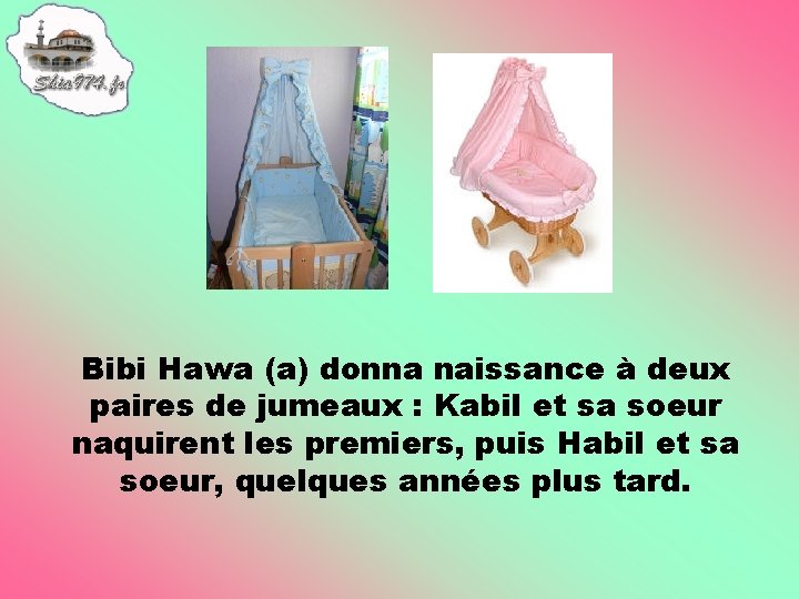 Bibi Hawa (a) donna naissance à deux paires de jumeaux : Kabil et sa