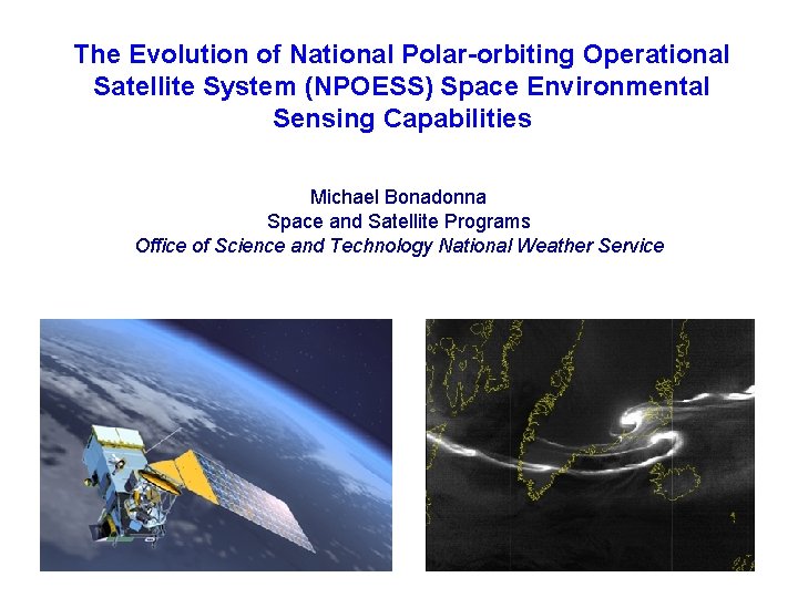 The Evolution of National Polar-orbiting Operational Satellite System (NPOESS) Space Environmental Sensing Capabilities Michael